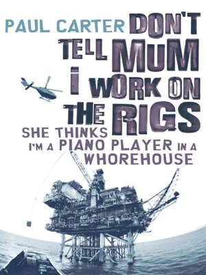 cover image of Don't Tell Mom I Work on the Rigs